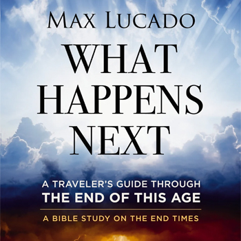 What Happens Next Bible Study Guide plus Streaming Video: A Traveler’s Guide through the End of This Age